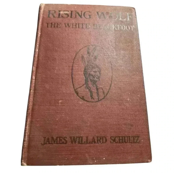 James Willard Schultz - Rising Wolf The White Blackfoot - Western Juv. Fiction - Picture 1 of 16